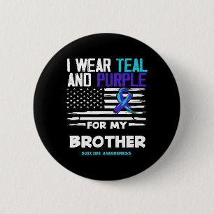 I Wear Teal And Purple For My Brother Suicide Awar 6 Cm Round Badge