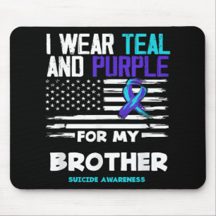 I Wear Teal And Purple For My Brother Suicide Awar Mouse Pad