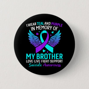 I Wear Teal And Purple For My Brother Suicide Prev 6 Cm Round Badge