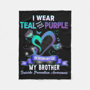 I Wear Teal And Purple For My Brother Suicide Prev Fleece Blanket