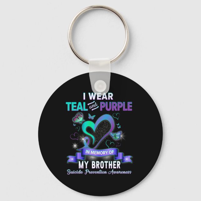 I Wear Teal And Purple For My Brother Suicide Prev Key Ring (Front)