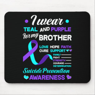I Wear Teal And Purple For My Brother Suicide Prev Mouse Pad