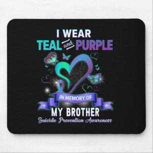 I Wear Teal And Purple For My Brother Suicide Prev Mouse Pad