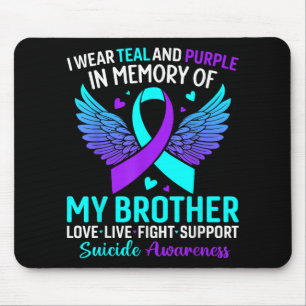 I Wear Teal And Purple For My Brother Suicide Prev Mouse Pad