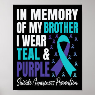 I Wear Teal And Purple For My Brother Suicide Prev Poster