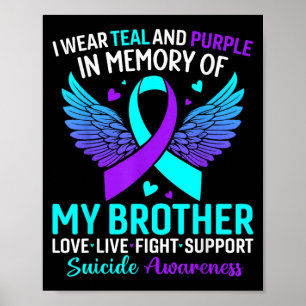 I Wear Teal And Purple For My Brother Suicide Prev Poster