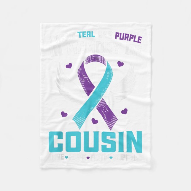 I Wear Teal And Purple For My Cousin Suicide Aware Fleece Blanket (Front)