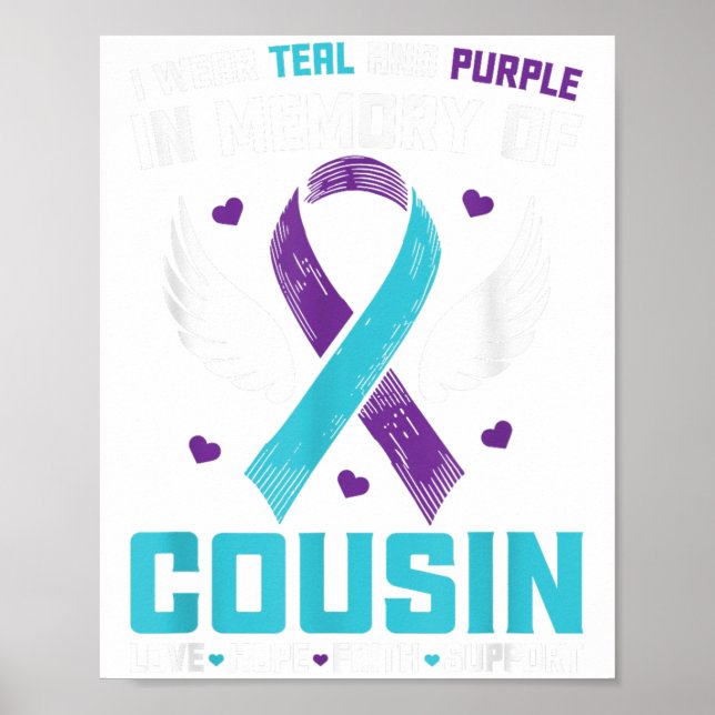 I Wear Teal And Purple For My Cousin Suicide Aware Poster (Front)