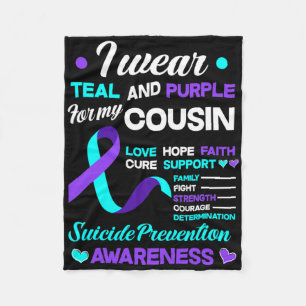 I Wear Teal And Purple For My Cousin Suicide Preve Fleece Blanket
