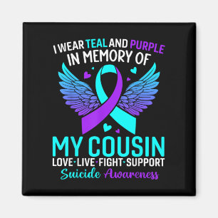 I Wear Teal And Purple For My Cousin Suicide Preve Magnet