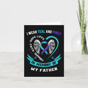I Wear Teal and Purple For My Dad Father Suicide A Card