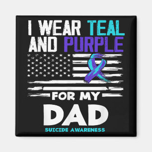 I Wear Teal And Purple For My Dad Suicide Awarenes Magnet