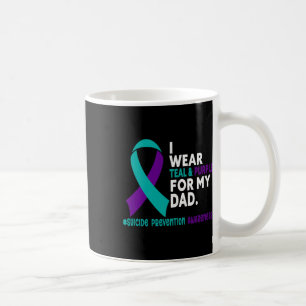 I Wear Teal And Purple For My Dad Suicide Preventi Coffee Mug