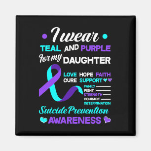 I Wear Teal And Purple For My Daughter Suicide Pre Magnet