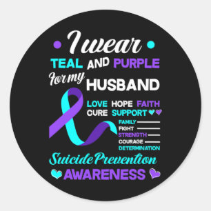 I Wear Teal And Purple For My Husband Suicide Prev Classic Round Sticker