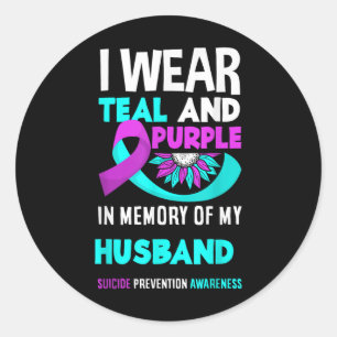 I Wear Teal And Purple For My Husband Suicide Prev Classic Round Sticker