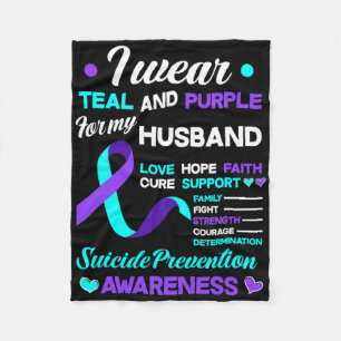 I Wear Teal And Purple For My Husband Suicide Prev Fleece Blanket