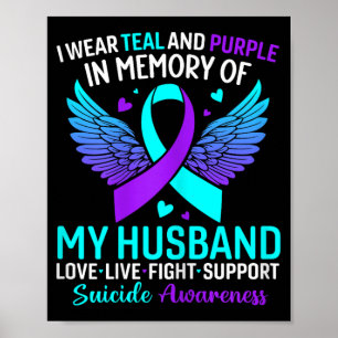 I Wear Teal And Purple For My Husband Suicide Prev Poster