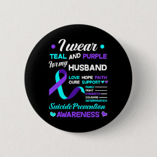 I Wear Teal And Purple For My Husnd Suicide Preven 6 Cm Round Badge