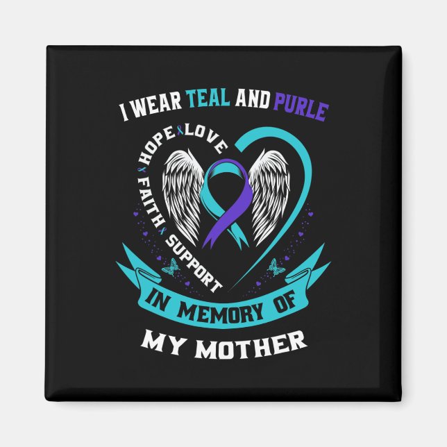 I Wear Teal and Purple For My Mum Mother Suicide A Magnet (Front)