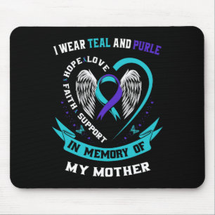 I Wear Teal and Purple For My Mum Mother Suicide A Mouse Pad