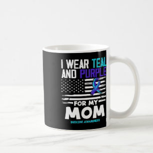 I Wear Teal And Purple For My Mum Suicide Awarenes Coffee Mug