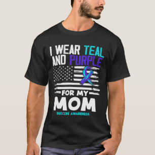 I Wear Teal And Purple For My Mum Suicide Awarenes T-Shirt