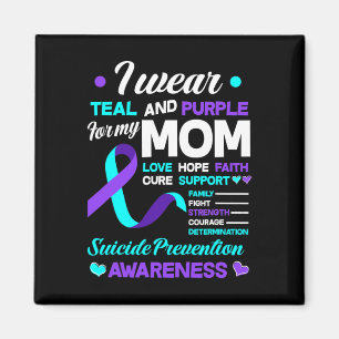I Wear Teal And Purple For My Mum Suicide Preventi Magnet