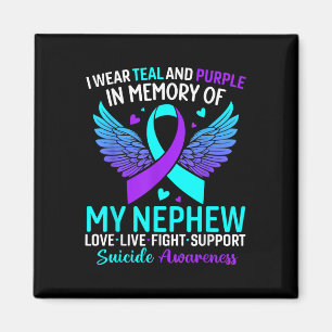 I Wear Teal And Purple For My Nephew Suicide Preve Magnet