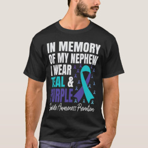 I Wear Teal And Purple For My Nephew Suicide Preve T-Shirt