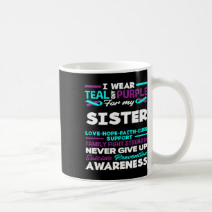 I Wear Teal And Purple For My Sister Suicide Aware Coffee Mug