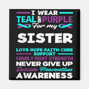 I Wear Teal And Purple For My Sister Suicide Aware Magnet
