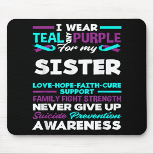 I Wear Teal And Purple For My Sister Suicide Aware Mouse Pad