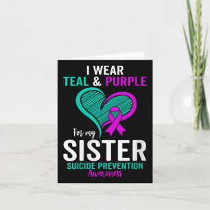 I Wear Teal And Purple For My Sister Suicide Preve Card