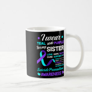 I Wear Teal And Purple For My Sister Suicide Preve Coffee Mug