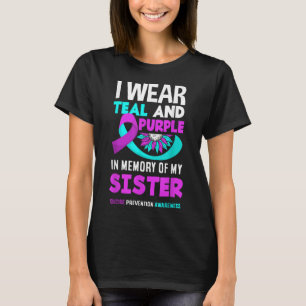 I Wear Teal And Purple For My Sister Suicide Preve T-Shirt