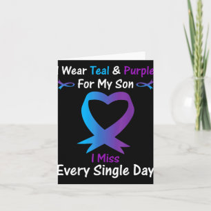 I Wear Teal And Purple For My Son I Miss Every Sin Card