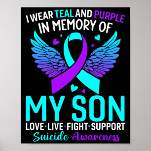 I Wear Teal And Purple For My Son Prevention Poster