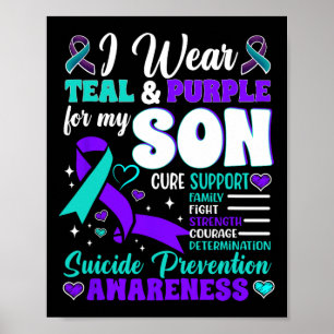 I Wear Teal And Purple For My Son Suicide Preventi Poster