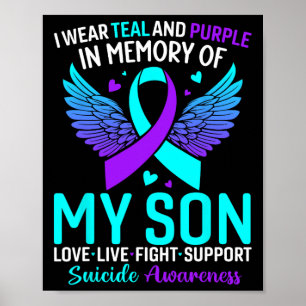 I Wear Teal And Purple For My Son Suicide Preventi Poster