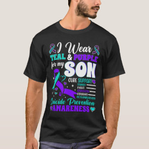 I Wear Teal And Purple For My Son Suicide Preventi T-Shirt