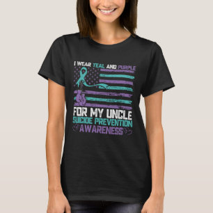 I Wear Teal And Purple For My Uncle Suicide Awaren T-Shirt
