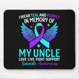 I Wear Teal And Purple For My Uncle Suicide Preven Mouse Pad
