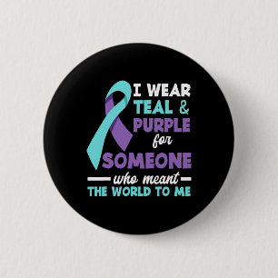 I Wear Teal And Purple For Someone I Love Suicide 6 Cm Round Badge