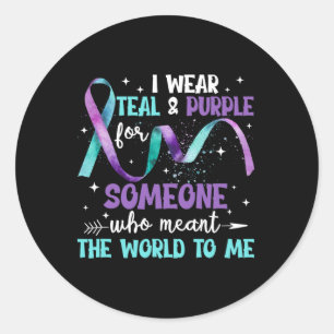 I Wear Teal And Purple For Someone I Love Suicide  Classic Round Sticker