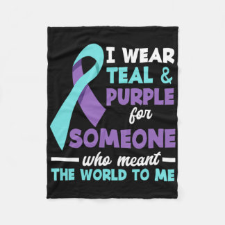 I Wear Teal And Purple For Someone I Love Suicide  Fleece Blanket