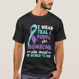 I Wear Teal And Purple For Someone I Love Suicide  T-Shirt