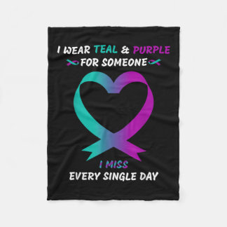 I Wear Teal And Purple For Someone I Miss Every Si Fleece Blanket