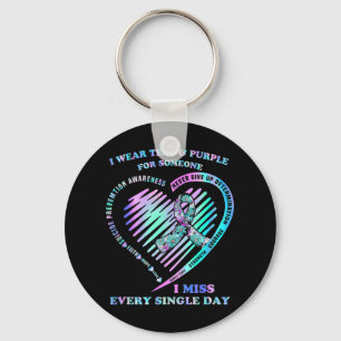 I Wear Teal And Purple For Someone I Miss Every Si Key Ring