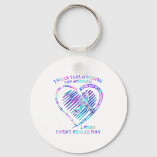 I Wear Teal And Purple For Someone I Miss Every Si Key Ring
